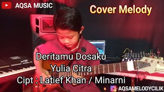 Deritamu Dosaku - Yulia Citra - Cover Melody Cilik