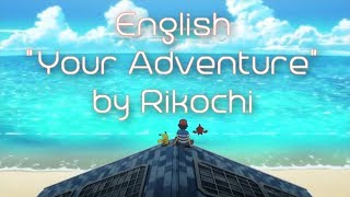 Download Lagu 「English」【Your Adventure | キミの冒険】「Pokemon Sun and Moon OP4 | ポケットモンスター サン\u0026ムーン」by Rikochi MP3