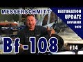 Messerschmitt Bf-108 - Restoration Update #14 - November 2019