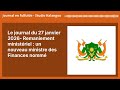 Le Journal Du 27 Janvier 2026 Remaniement Ministériel Un Nouveau Ministre Des Finances Nommé Le Journal Du 27 Janvier 2026 Remaniement Ministériel Un Nouveau Ministre Des Finances Nommé