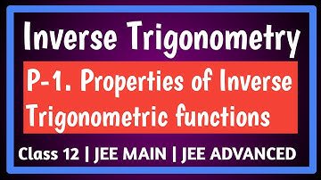 3. P-1 Properties of Inverse Trigonometric functions class 12 || Inverse Trigonometry class 12