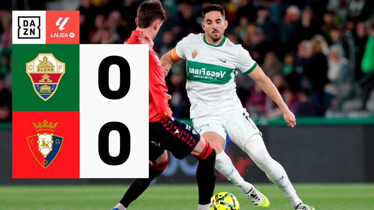 Elche CF vs CA Osasuna (0-0) | Resumen y goles | Highlights LALIGA EA ...