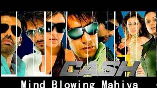 Video thumbnail of "Mind Blowing Mahiya - Cash"