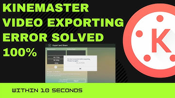 Kinemaster Exporting Error Problem solved-In 10 seconds-2021-Fix 100%