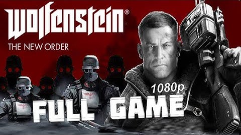 Wolfenstein: The New Order - Full Game [ Full HD 1080p 60fps] Walkthrough Gameplay | No Commentary