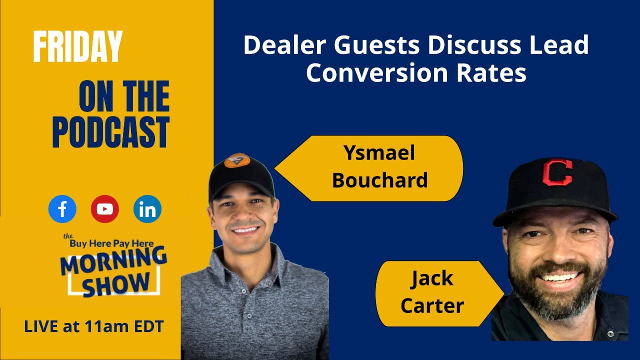 Lead Conversion Rates with Dealer Guests Jack Carter (GA) and Ysmael Bouchard (FL)