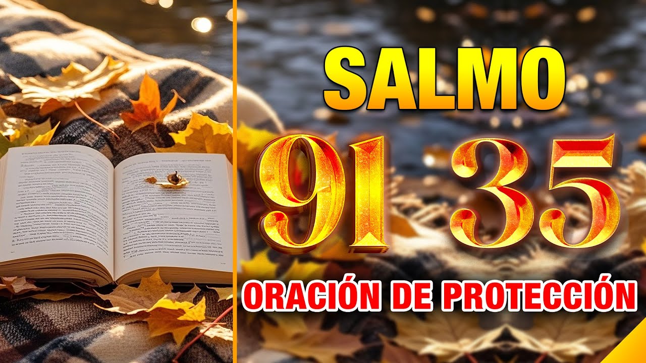 Salmo 91 y Salmo 35 | Oración de Protección Contra Todo Mal y Peligro ...