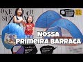 😅DIFÍCIL MISSÃO: FECHAR NOSSA PRIMEIRA BARRACA😂