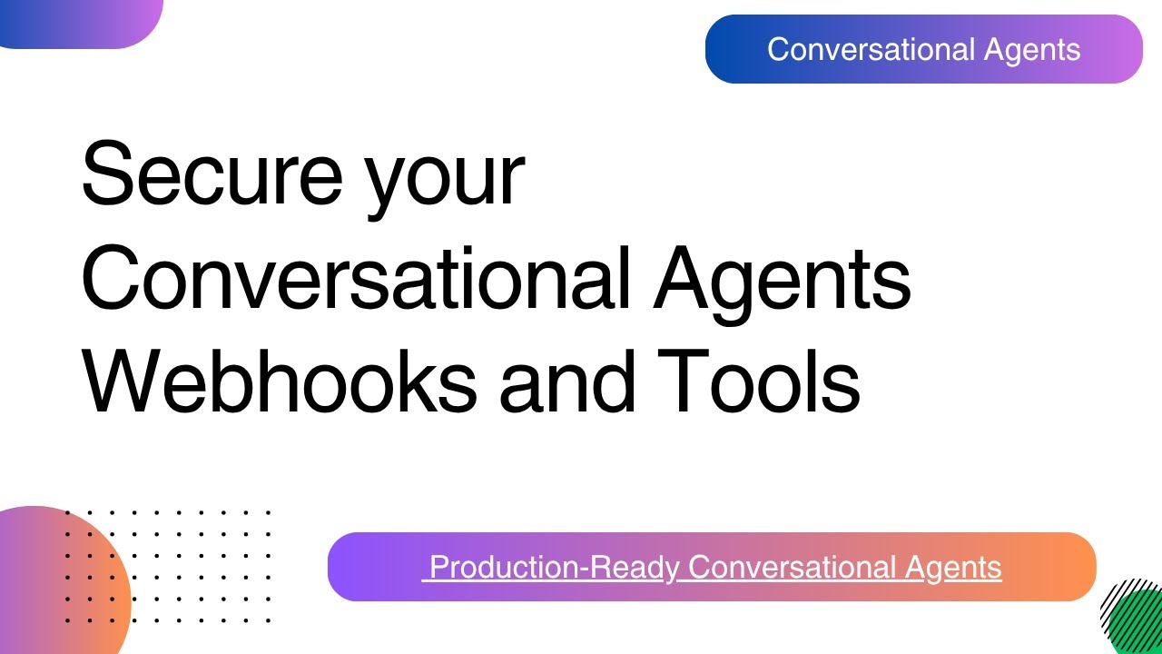 Secure your Conversational Agents Webhooks and Tools
