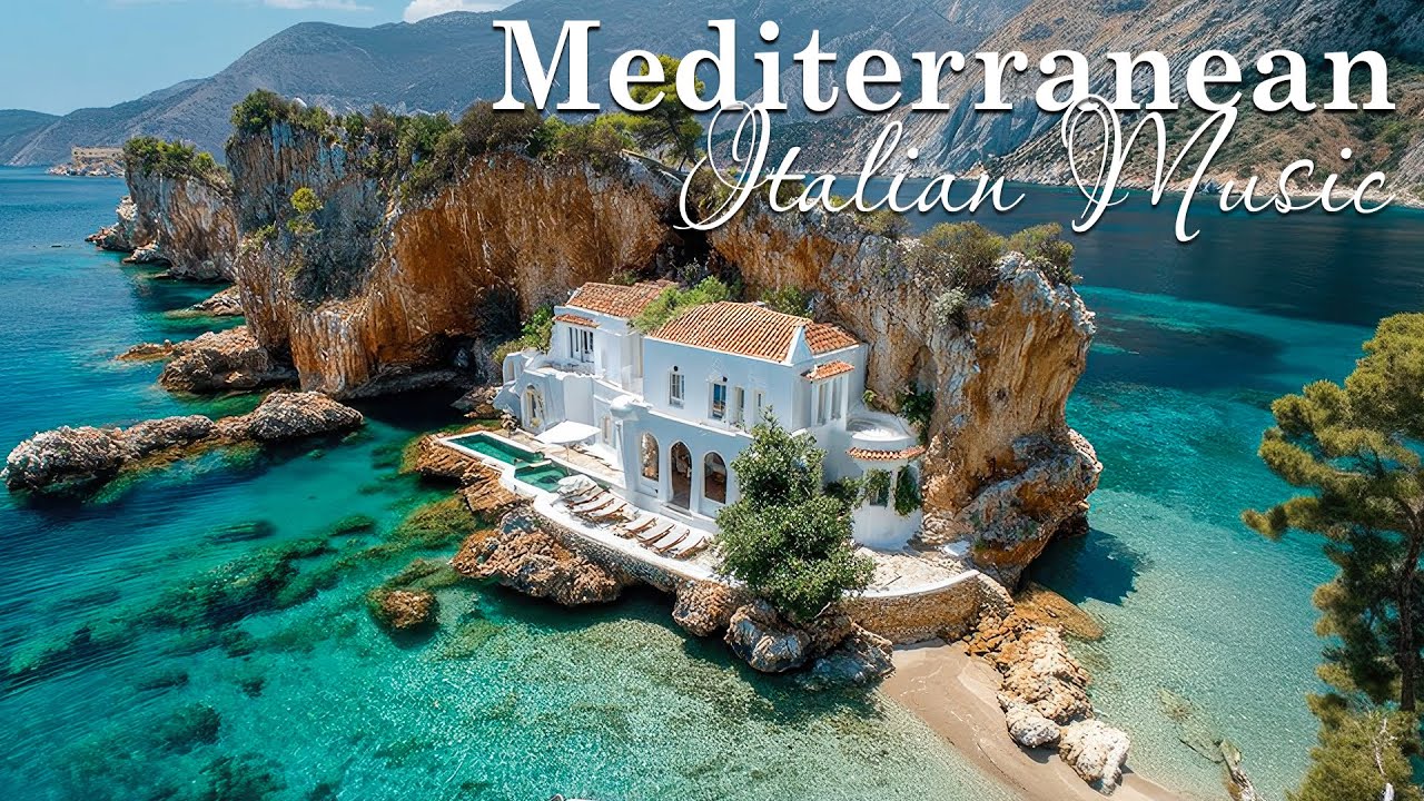 Chill Mediterranean Music 🏡🌊 Relaxing Italian Coastal Music & Dreamy Seaside Views 🌊☀️