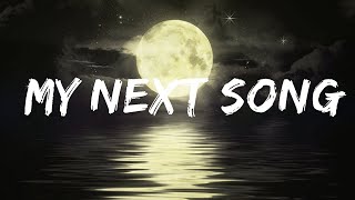 Blake Schmitz - My Next Song (Lyrics)  | 25 Min