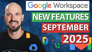 Whats New In Google Workspace? September 2025 New Updates Summary