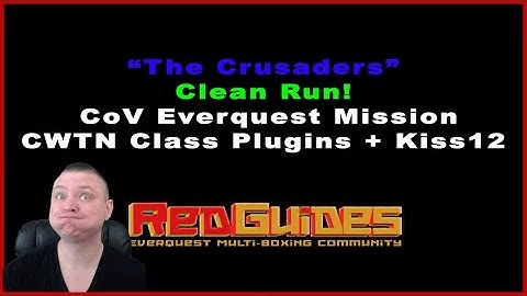 The Crusaders  Clean Run - CoV Mission - EverQuest - MQ2 - Very Vanilla - RedGuide