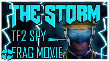 THE STORM - TF2 Spy Frag Movie
