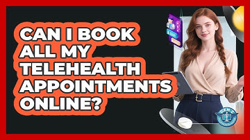 Can I Book All My Telehealth Appointments Online? - Gen Z Telehealth Guide