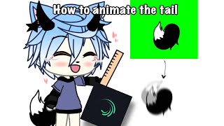 🐾How animate the tail? Tutorial from me (Gacha life) 🐾