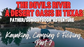 Desert Oasis  in Texas - Devils River Kayak Camping with my Kid - Camp on a Epic Island (Part 2)