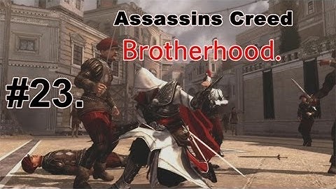 Assassins Creed Brotherhood: Walkthrough Part 23 ~ Sequence 9 (100% Sync) [HD]