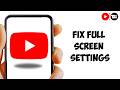 How to Fix YouTube Full Screen Settings | YouTube Full Screen Not Working (Easy Fix Guide)
