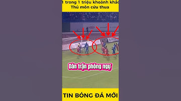 1 trong 1 triệu khoảnh khắc, thủ môn cứu thua