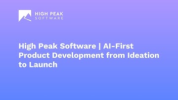 AI-First Product Development from Ideation to Launch | High Peak Software