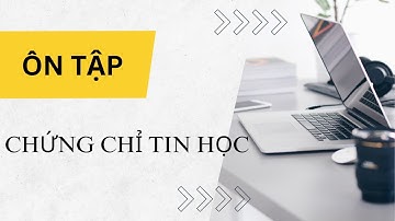Ôn tập Kỹ năng sử dụng CNTT cơ bản theo TT03/2014/TT-BTTTT