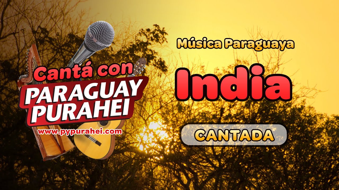 India Cantá con Paraguay Purahei YouTube