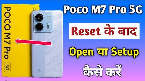 Poco M7 Pro 5g New Phone Setup | Poco M7 Pro Phone Reset ke bad open kaise kare