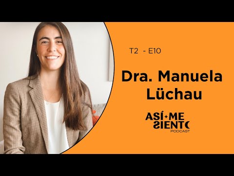 ¿Qué es la ansiedad y cómo controlarla? - Dra. Manuela Lüchau - T2 E10 | Así Me Siento Podcast