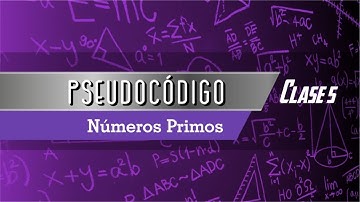 Pseudocódigo Clase 5: Números Primos