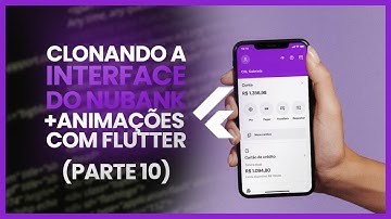 Clonando interface do Nubank (+ ANIMAÇÕES) com Flutter | Parte 10