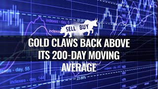 Gold claws back above its 200-day moving average - 01/11/2021