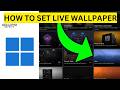How To Set Live Wallpaper on Windows 11(EASY)