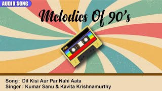 Dil Kisi Aur Par Nahi Aata | Kumar Sanu | Kavita Krishnamurthy | Hindi Song | Melodies of 90’s