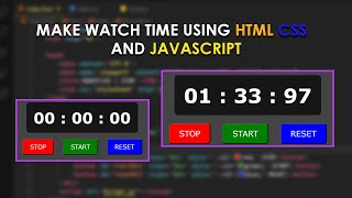 How to Create watch Time (Stop, Start, Reset ) using HTML CSS and JavaScript