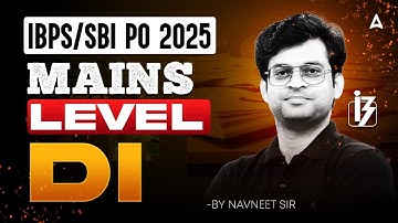 IBPS PO/SBI PO Mains 2025 | High Level Mains DI | Quants By Navneet Sir