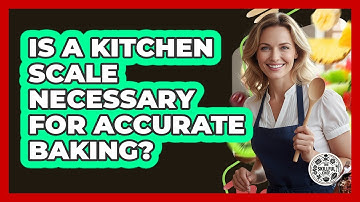 Is a Kitchen Scale Necessary for Accurate Baking?