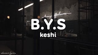 keshi - B.Y.S (lyrics)