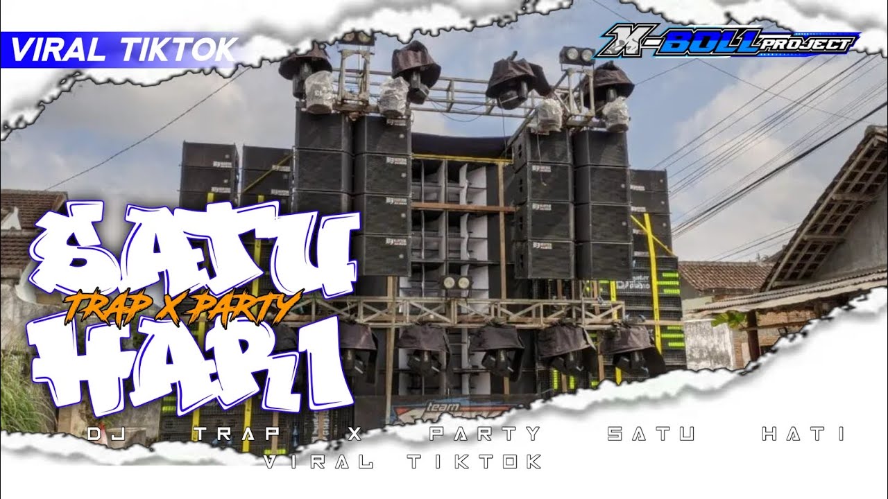 DJ TRAP X PARTY SATU HATI VIRAL TIKTOK ‼️ X-BOLL PROJECT 