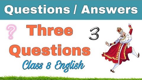 Lesson :- 4 Three Questions for 8th class