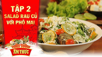 Thiên đường ẩm thực 3 | Tập 2: Salad rau củ đút lò | Bổ máu