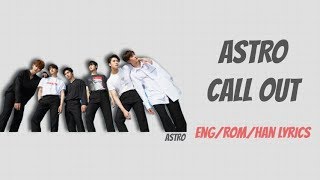 Video thumbnail of "ASTRO- Call Out (Color Coded Lyrics~ Eng/Rom/Han)"