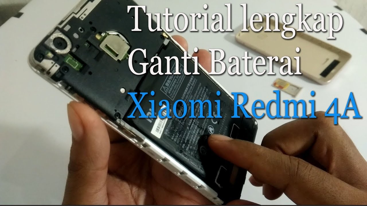  Cara  mengganti  Baterai Xiaomi  Redmi 4A  YouTube