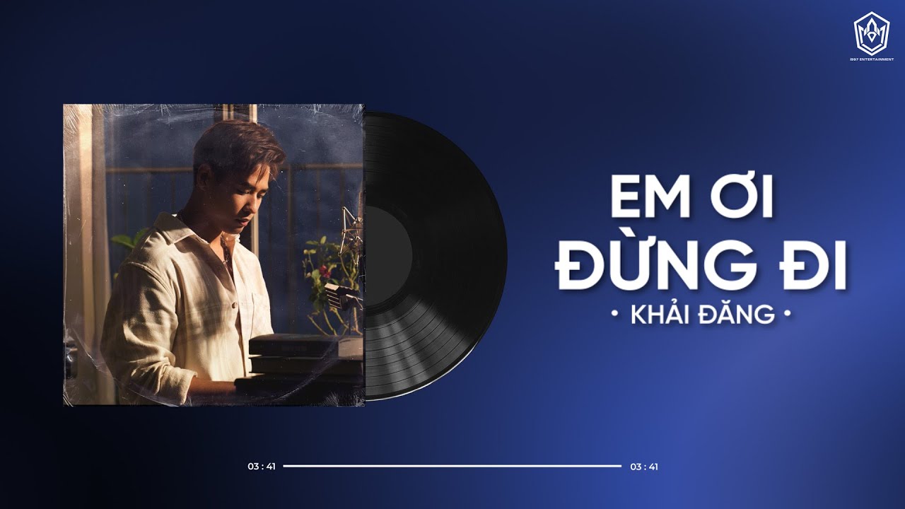 KHẢI ĐĂNG - EM ƠI ĐỪNG ĐI (LOFI VERSION)