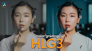 CHỈNH MÀU HLG3 ĐƠN GIẢN | COLOR GRADING HLG3 IN DAVINCI RESOLVE