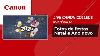 Live Canon College - Tudo sobre fotografia de festas: Natal e Ano novo