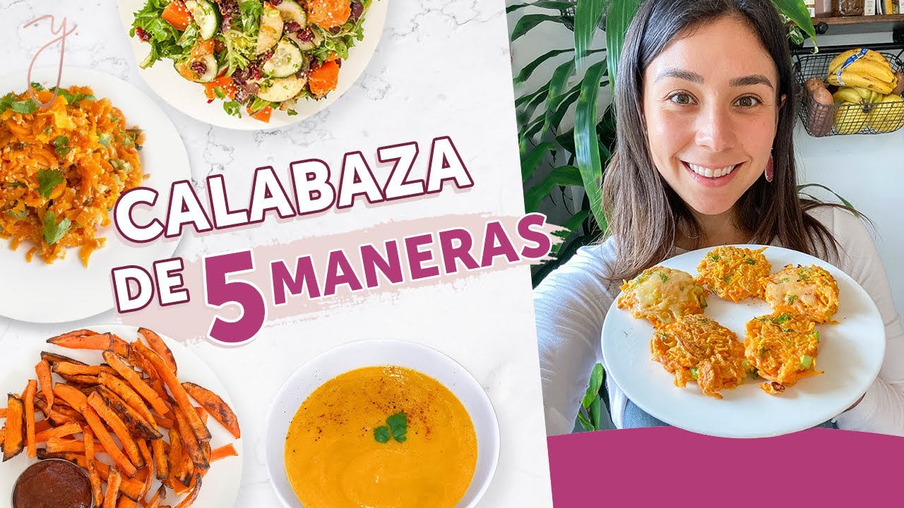 5 RECETAS CON CALABAZA para la Semana! Saludables y Fáciles? Yovana -  YouTube