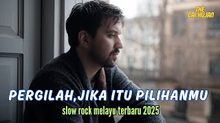 Slow Rock Melayu Terbaru Menyentuh Hati - Pergilah,Jika Itu Pilihanmu