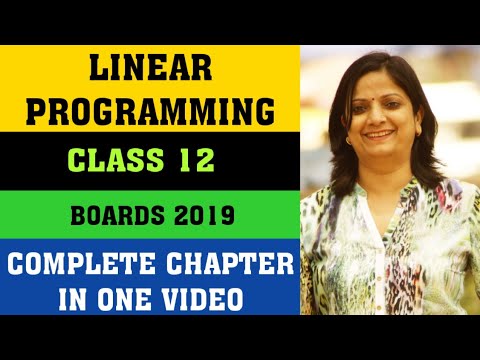 Linear Programming || Class 12 || Complete Chaper Explanation And Ncert Solutions|| Boards 2019