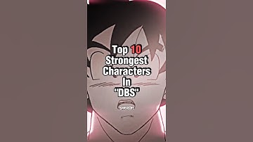 Top 10 Strongest Characters In Dragon Ball Super ⚡⚡